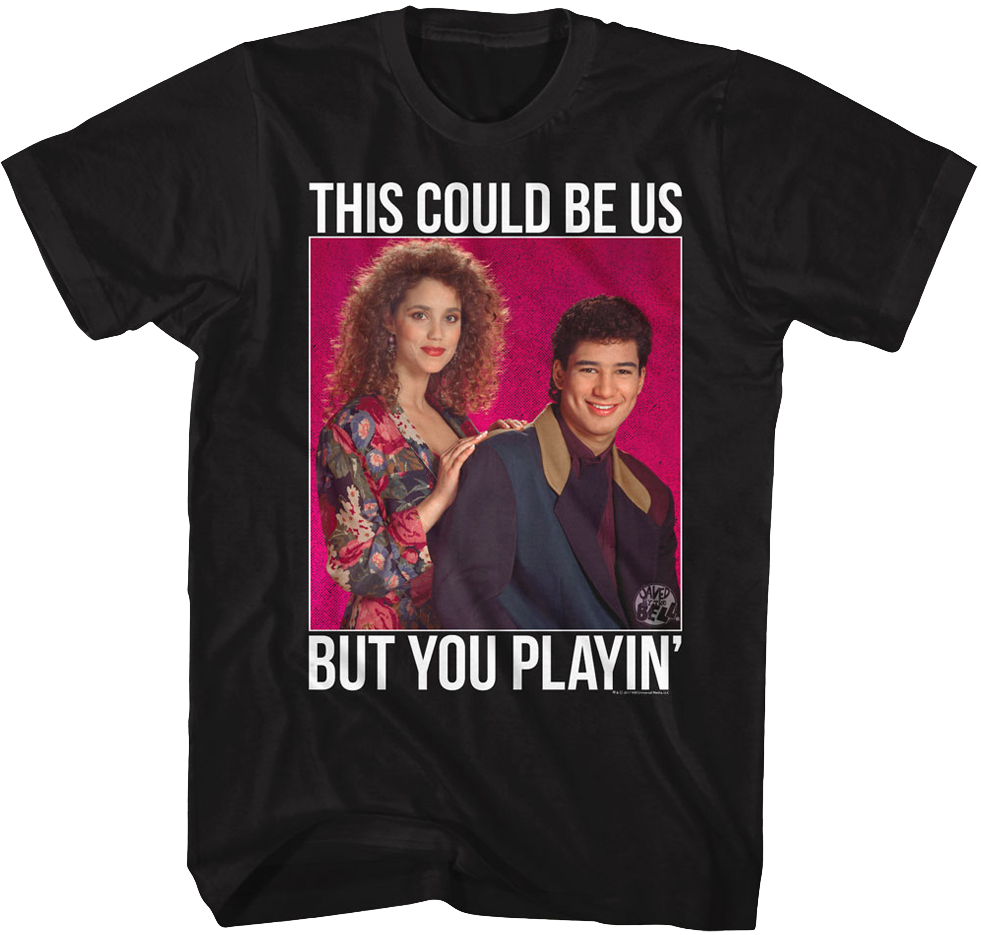 You Playin' Saved By The Bell T-Shirt