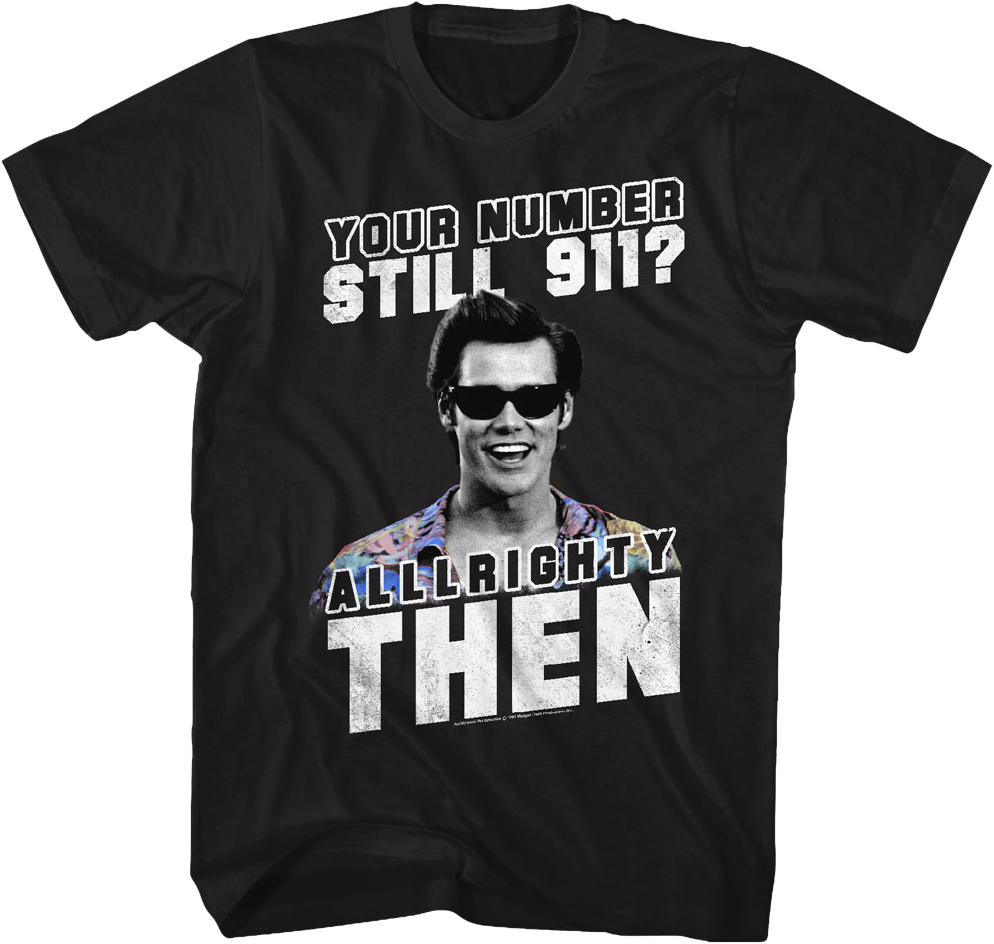 Your Number Still 911 Ace Ventura Shirt